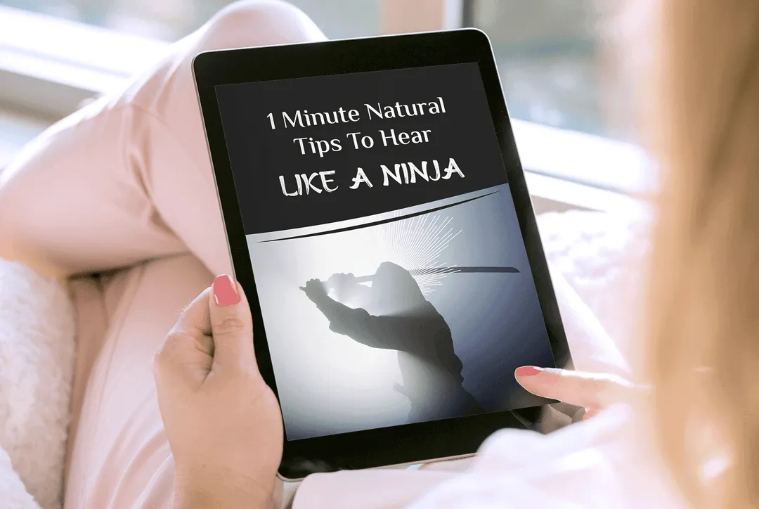 BONUS -1 minute natural tips to hear like a ninja